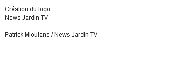 Création du logo News Jardin TV Patrick Mioulane / News Jardin TV